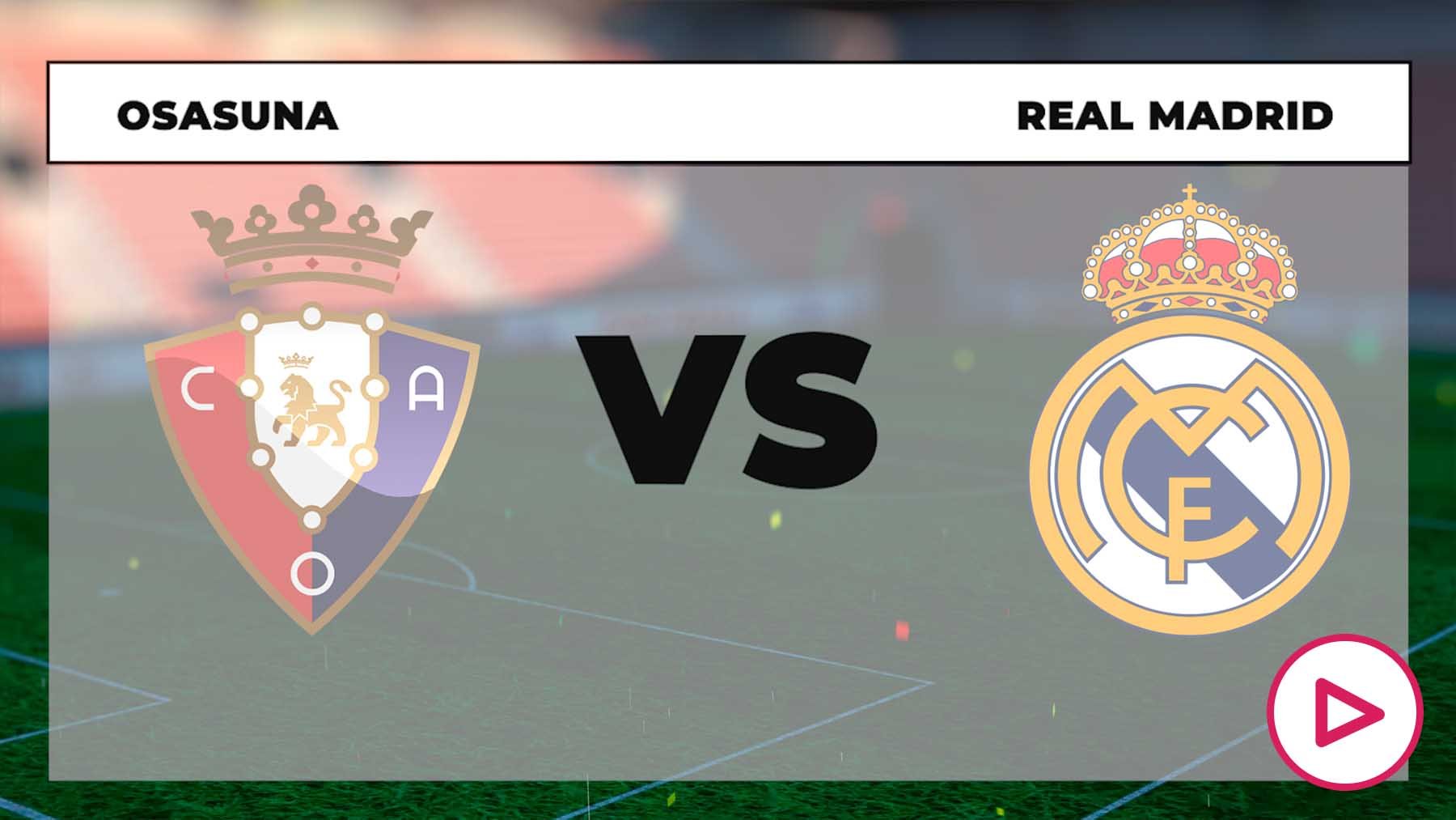 Osasuna Real Madrid Horario Del Partido De La Liga Santander