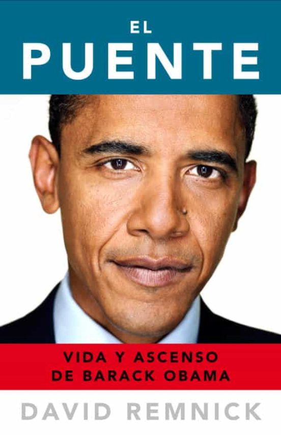  El puente. Vida y ascenso de Barack Obama, de David Remnick