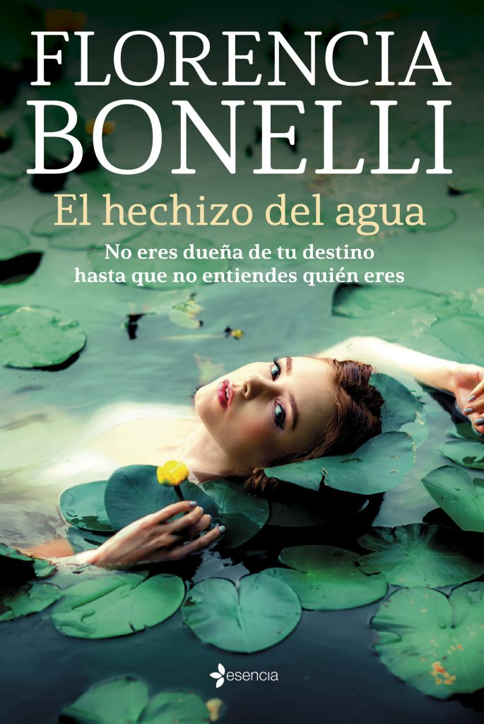 Portada de la nueva novela de Florencia Bonelli, 'El hechizo del agua'