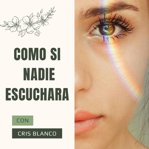 Cris Blanco, podcast, como si nadie te escuchara