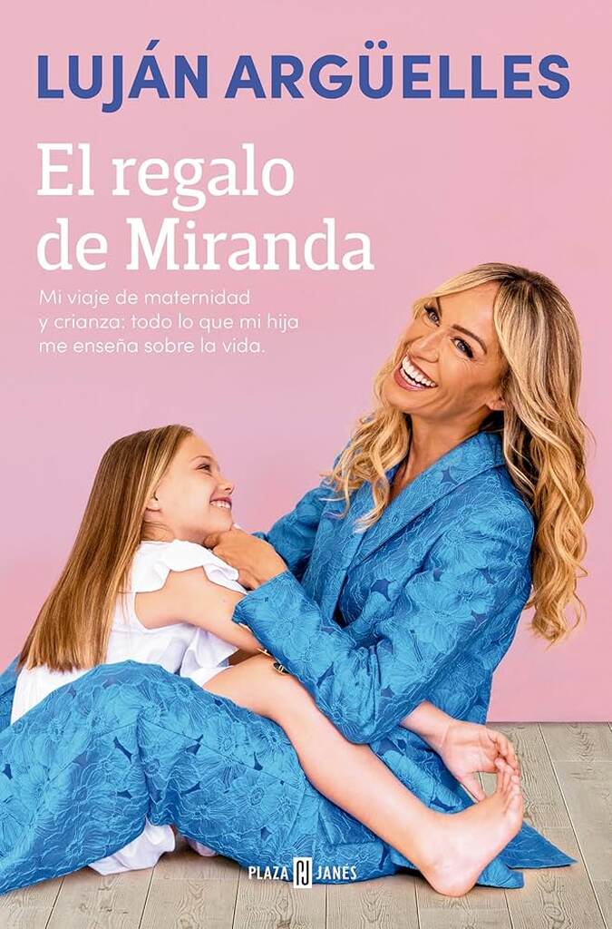 El regalo de Miranda, de Luján Argüelles. Foto: Plaza Janés)