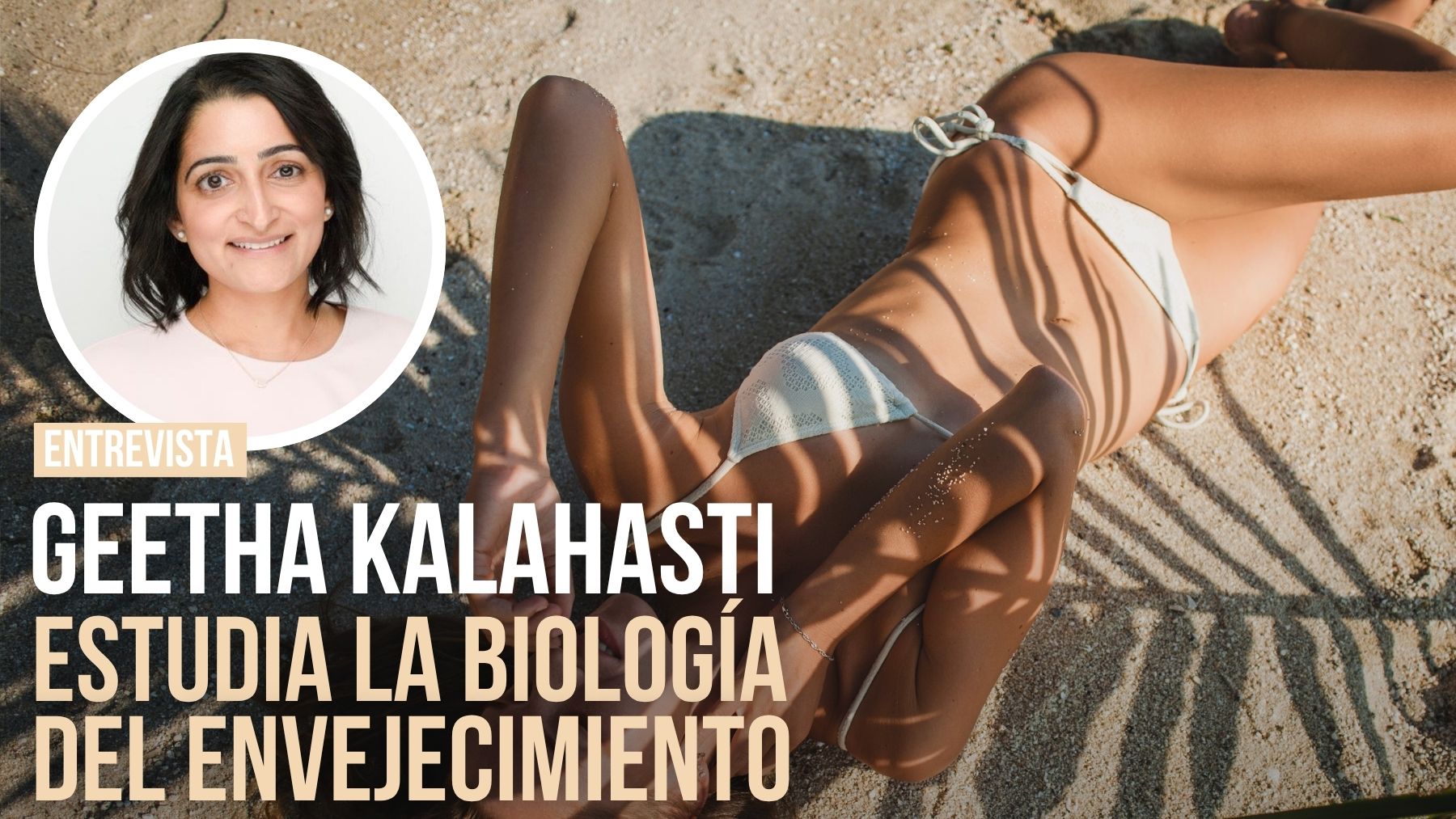 Geetha Kalahasti: «La luz solar descompone el colágeno, provocando pérdida de firmeza, arrugas y manchas»