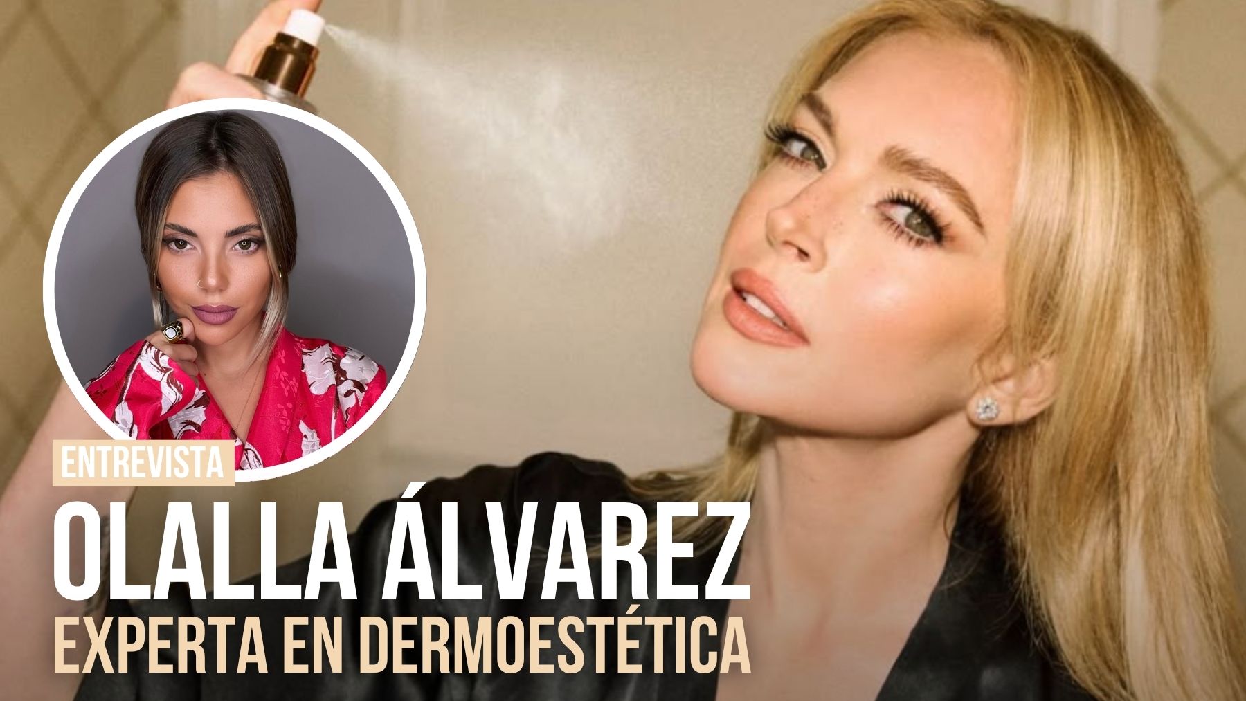 Olalla Álvarez: «No creo que Lindsay Lohan se haya hecho un ‘lifting’ pero sí láser y bioestimuladores»