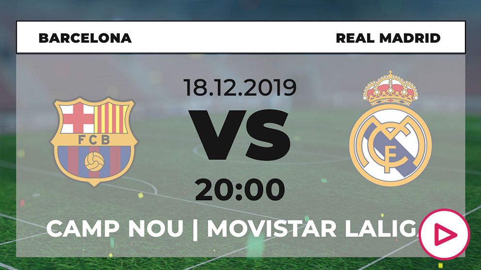 Hora y dónde ver el Clásico Barcelona vs Real Madrid en directo hoy de ...