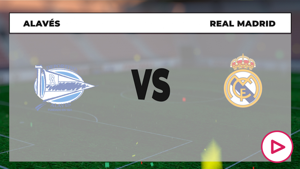 Alavés - Real Madrid: hora y dónde ver online en directo por TV el ...