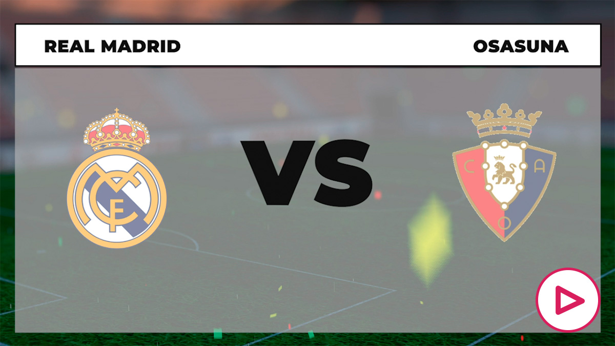 Real Madrid - Osasuna: dónde ver el partido de la Liga Santander hoy en ...