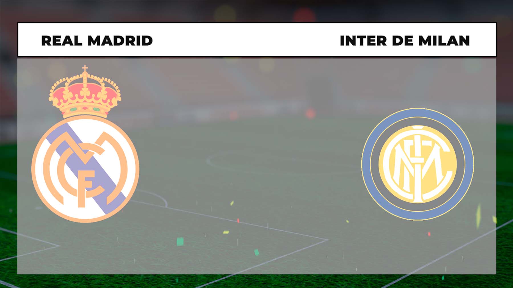 ¿Dónde televisan el partido Real Madrid Inter de Milán