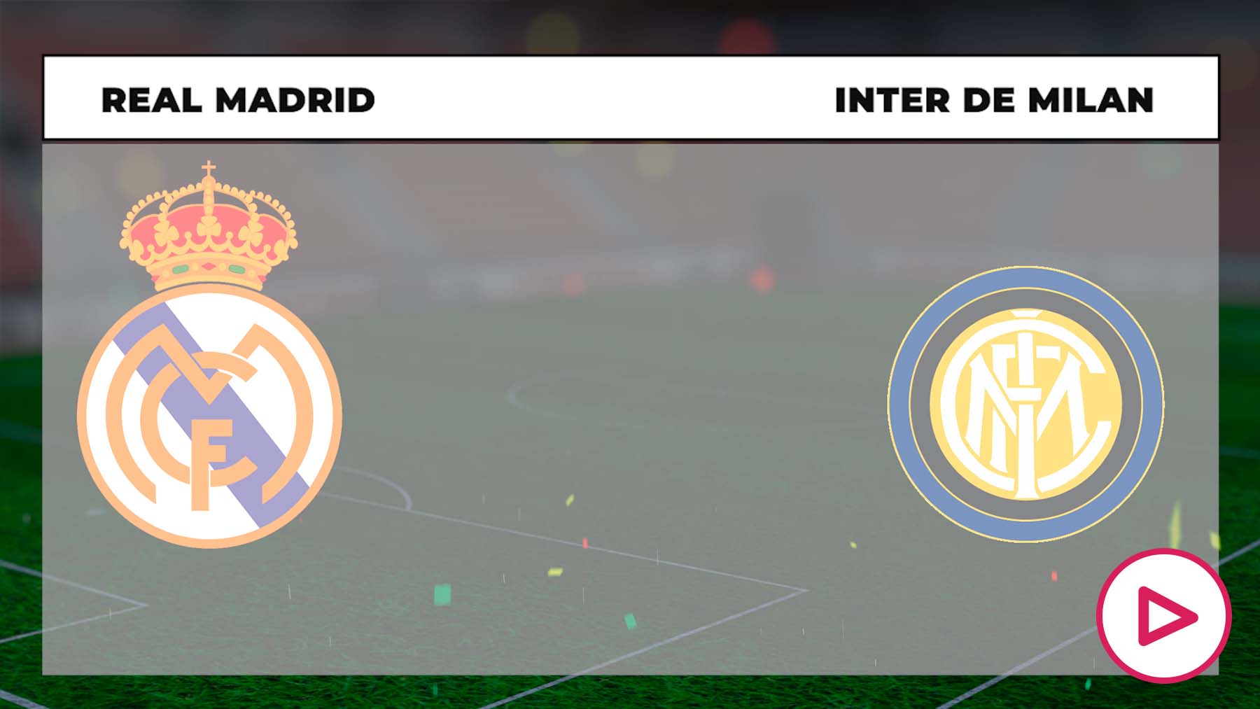 Cómo ver el Real Madrid - Inter de Milán online en directo y por TV en vivo