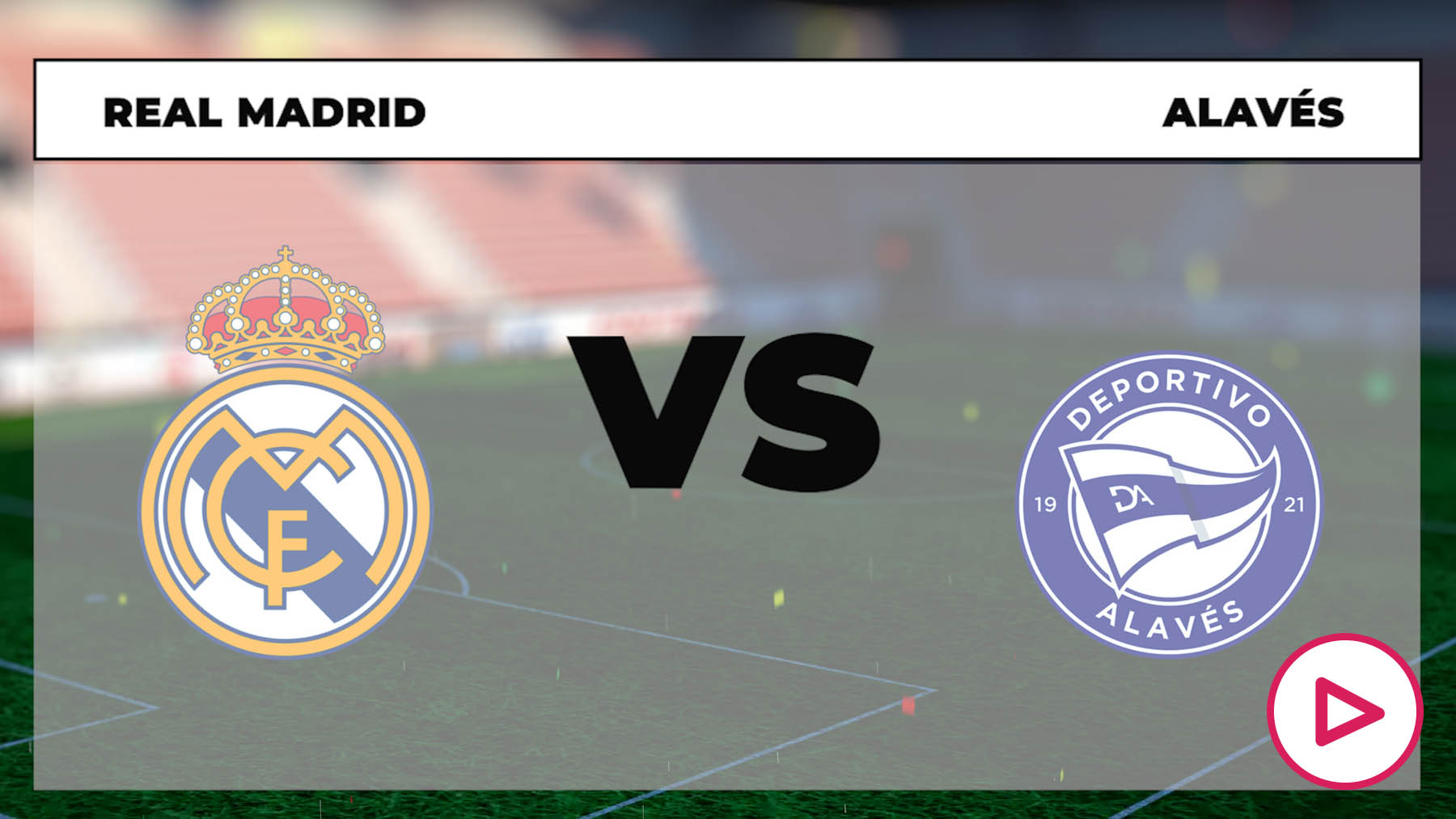 Dónde ver en directo el Real Madrid vs. Deportivo Alavés y en vivo ...