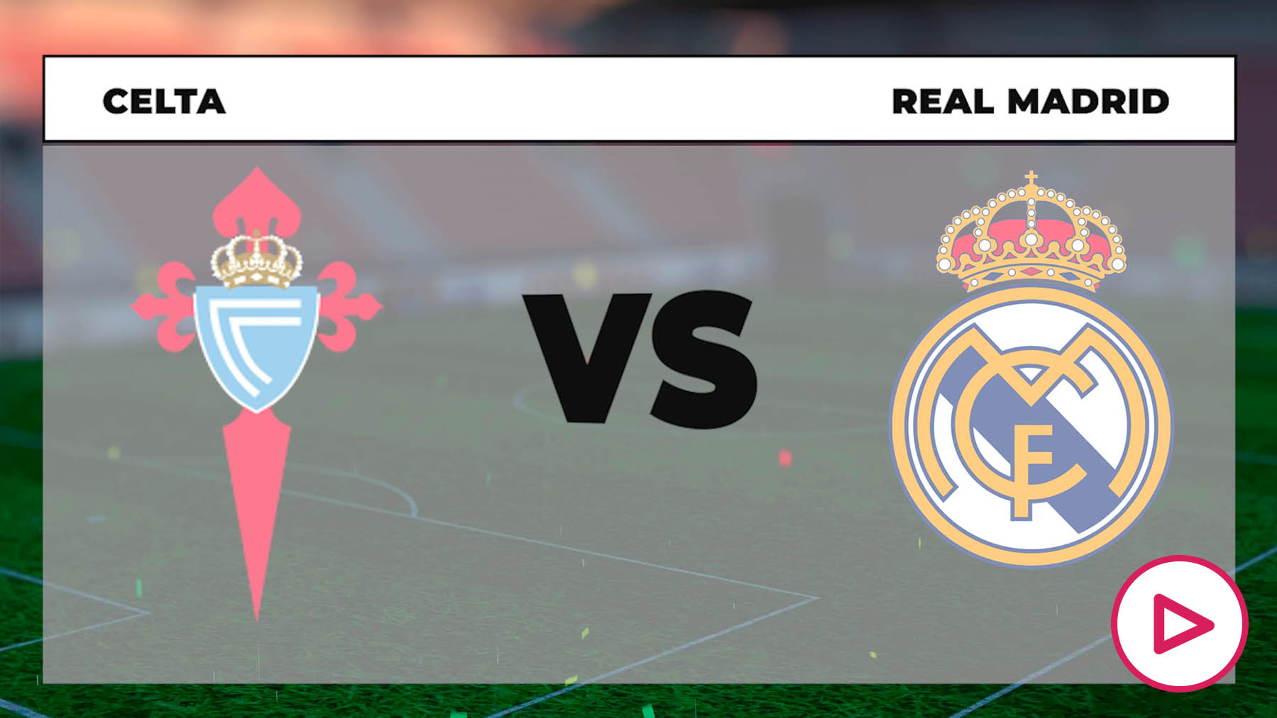 Real Madrid - Celta De Vigo: Hora Y Dónde Ver Hoy Online En Directo El ...