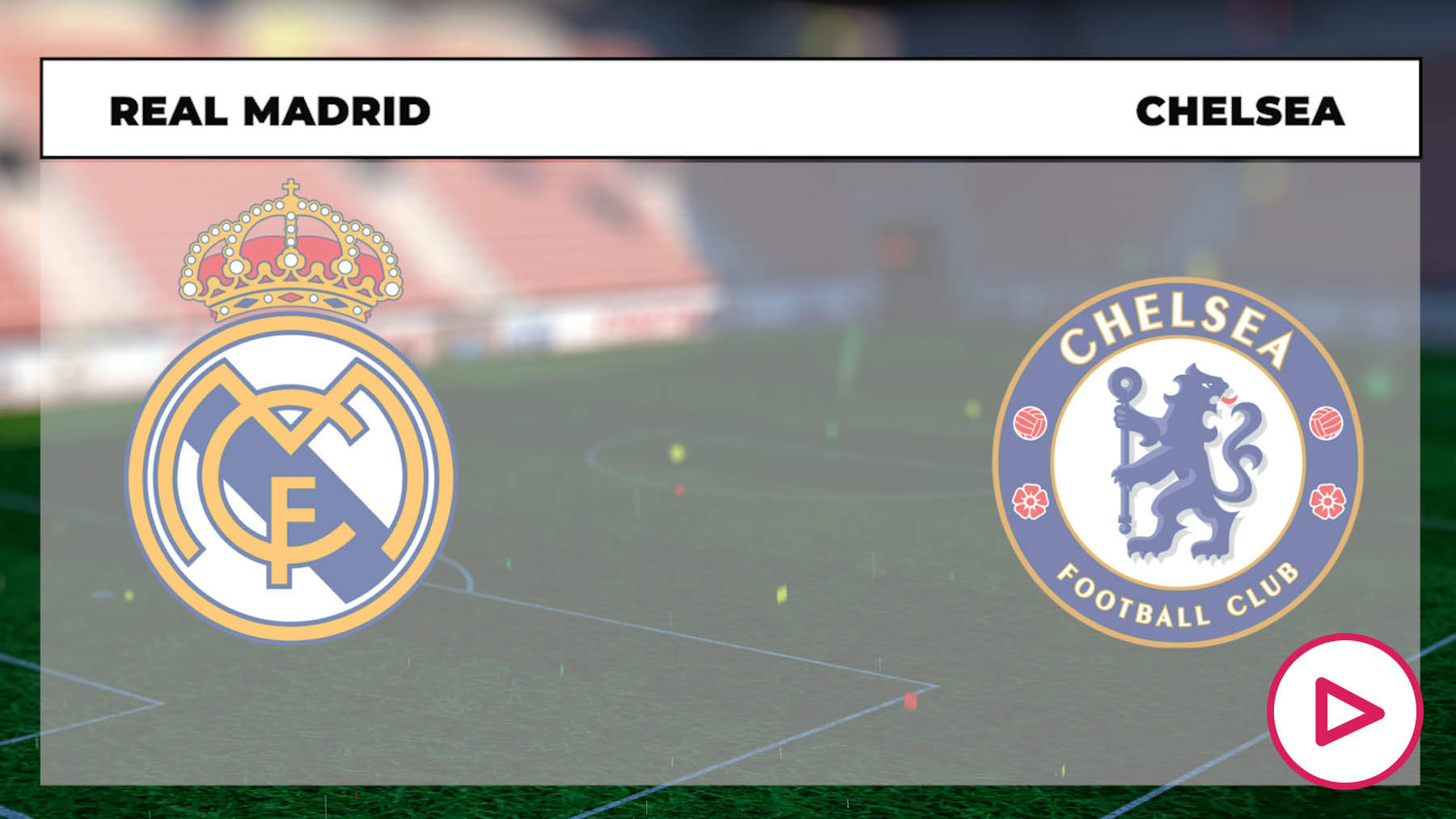Real Madrid - Chelsea: dónde ver la prórroga de la Champions League hoy ...