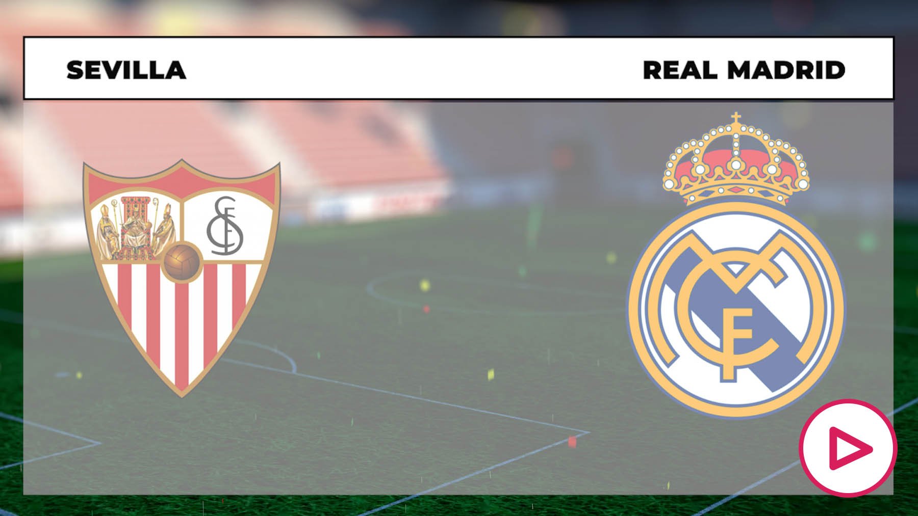 Sevilla - Real Madrid: Dónde Ver Online Gratis En Directo Y Por TV El ...