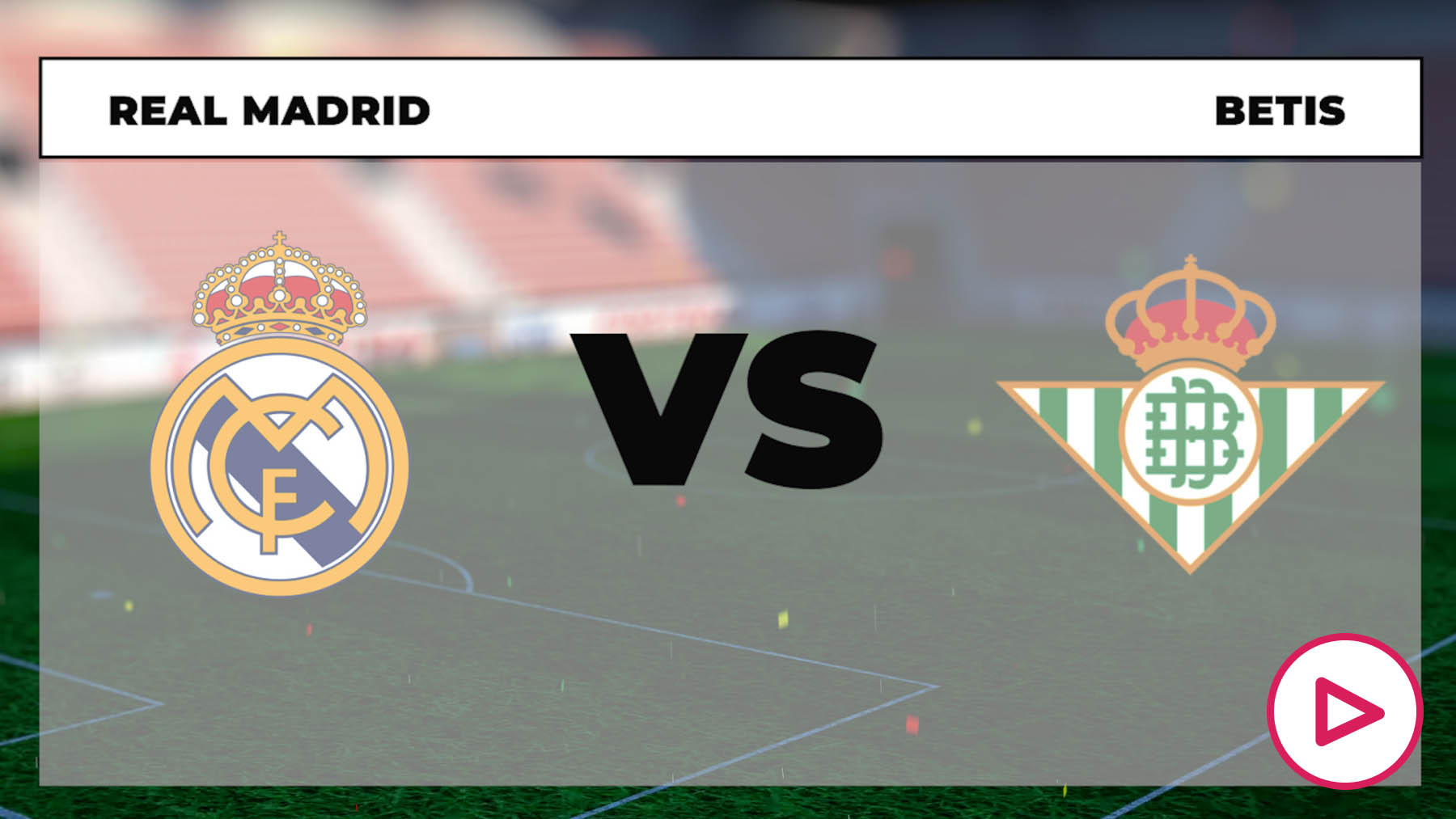 Dónde ver online el Real Madrid vs Betis hoy y en directo el partido de ...