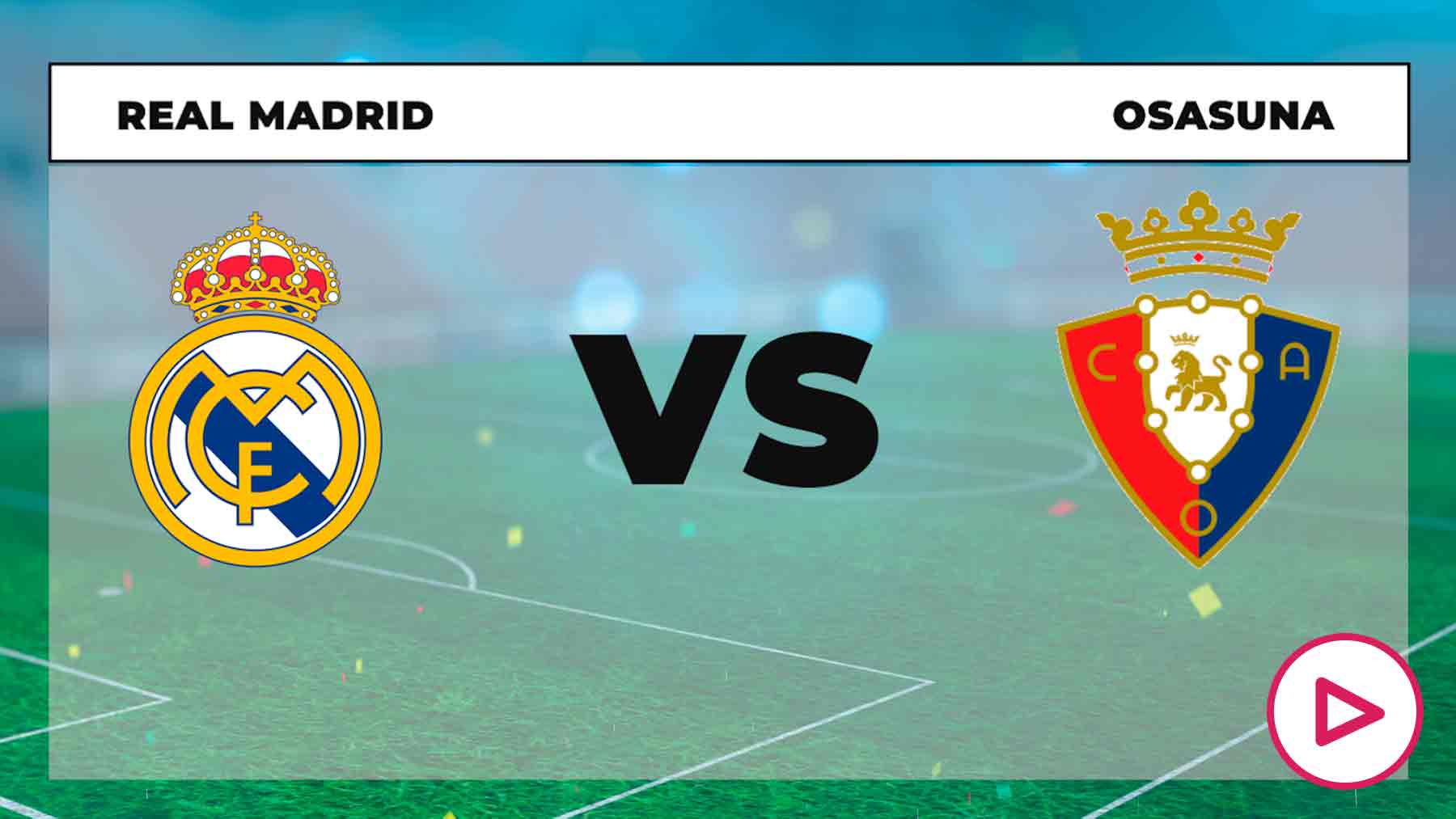 A Qué Hora Juega El Real Madrid Osasuna Y Dónde Ver El Partido De Liga En Directo 4155