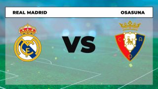 A qué hora juega el Real Madrid contra el Osasuna y dónde ver el partido de Liga en directo online y por TV.