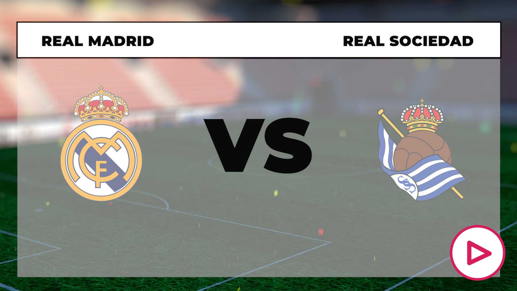 Dónde ver el Real Madrid vs Real Sociedad en vivo online y cómo verlo ...