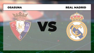 Osasuna – Real Madrid: hora, canal TV y cómo ver online en directo el partido de Liga Santander.
