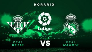 Betis – Real Madrid: horario, canal de televisión y cómo ver online en directo el partido de Liga.