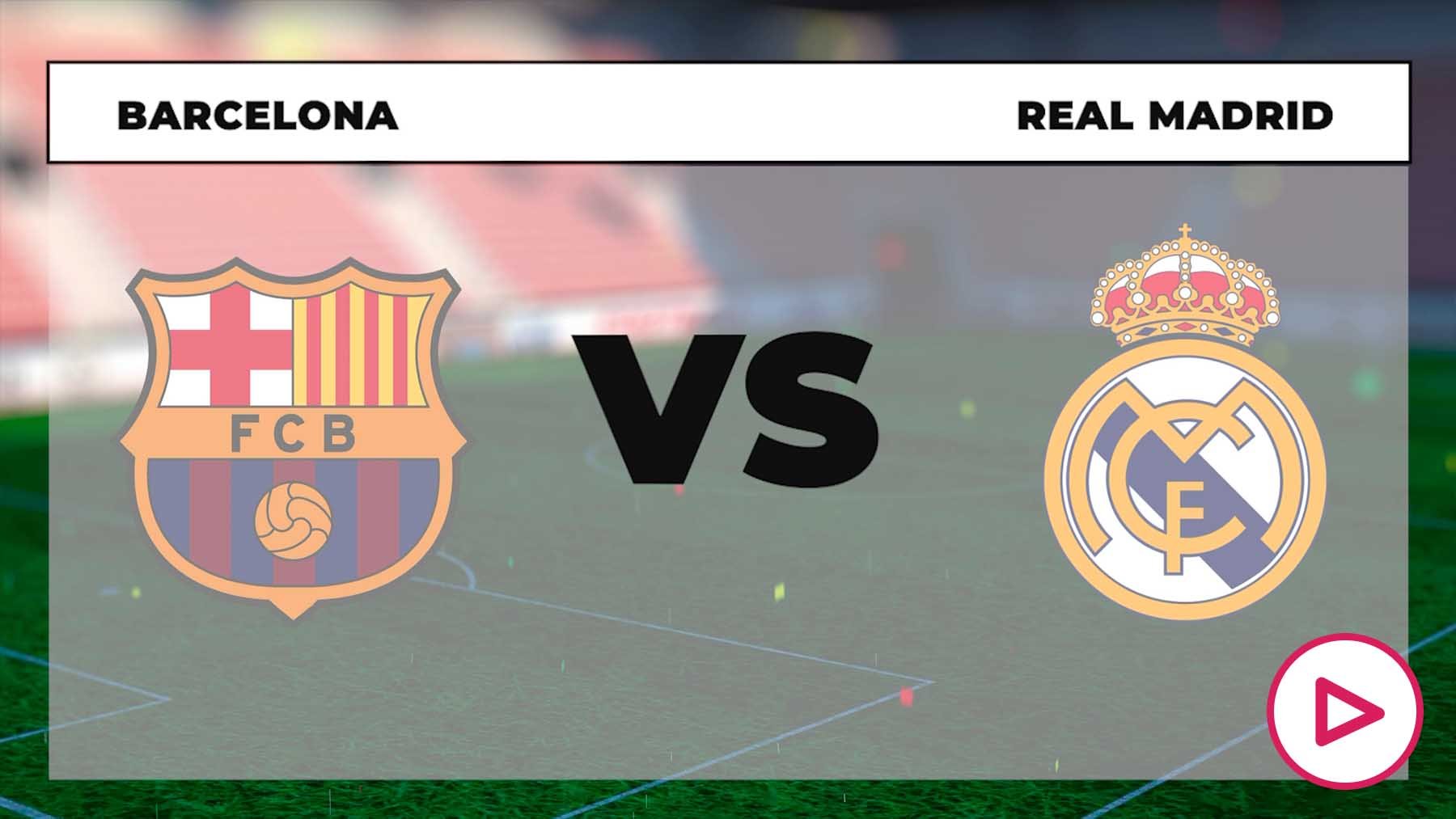 Barcelona - Real Madrid: Dónde Ver El Clásico Online Gratis En Directo ...