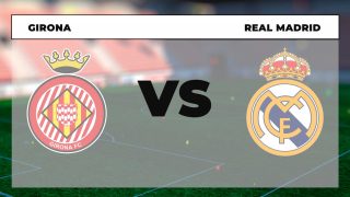 Girona – Real Madrid: a qué hora y dónde ver por televisión y online en directo el partido hoy.