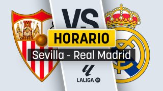 Horario del Sevilla – Real Madrid: a qué hora es el partido de Liga hoy.