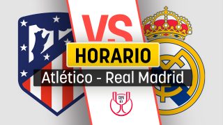 Atlético de Madrid – Real Madrid: horario y dónde ver la Copa del Rey en directo por TV y online.