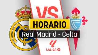 Horario Real Madrid – Celta: dónde ver en directo y a qué hora es el partido de la Liga.