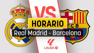 Real Madrid – Barcelona: horario del Clásico y dónde ver en directo y en vivo el partido de la Liga.