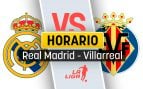 Real Madrid Villarreal horario