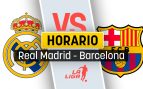 Real Madrid Barcelona Clásico horario