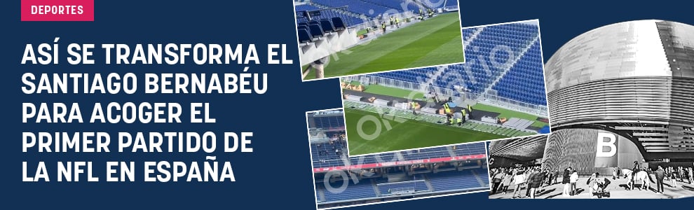 Así se transforma el Santiago Bernabéu para acoger el primer partido de la NFL en España