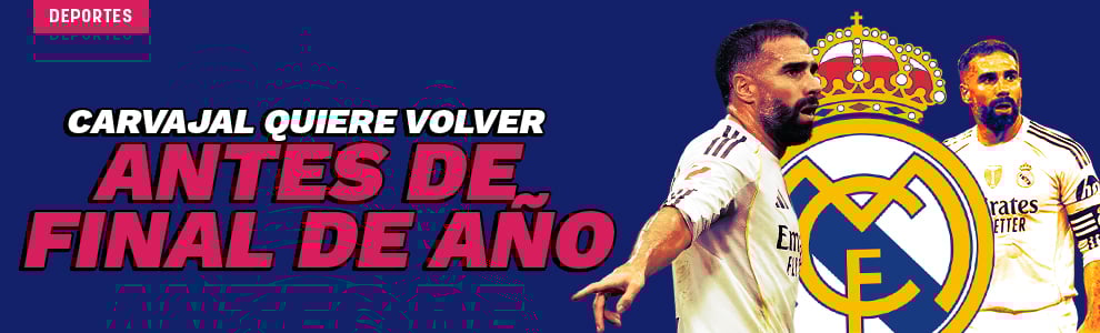 Carvajal quiere volver antes de final de año