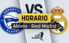 Alavés Real Madrid horario
