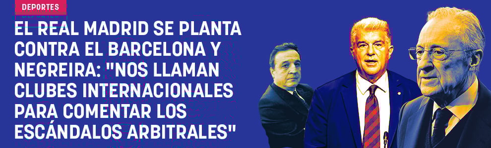 El Real Madrid se planta contra el Barcelona y Negreira: Nos llaman clubes internacionales para comentar los escándalos arbitrales
