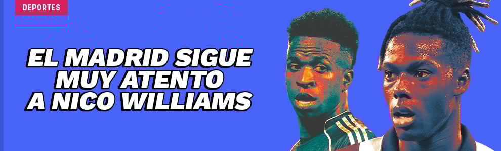 El Real Madrid sigue muy atento a Nico Williams