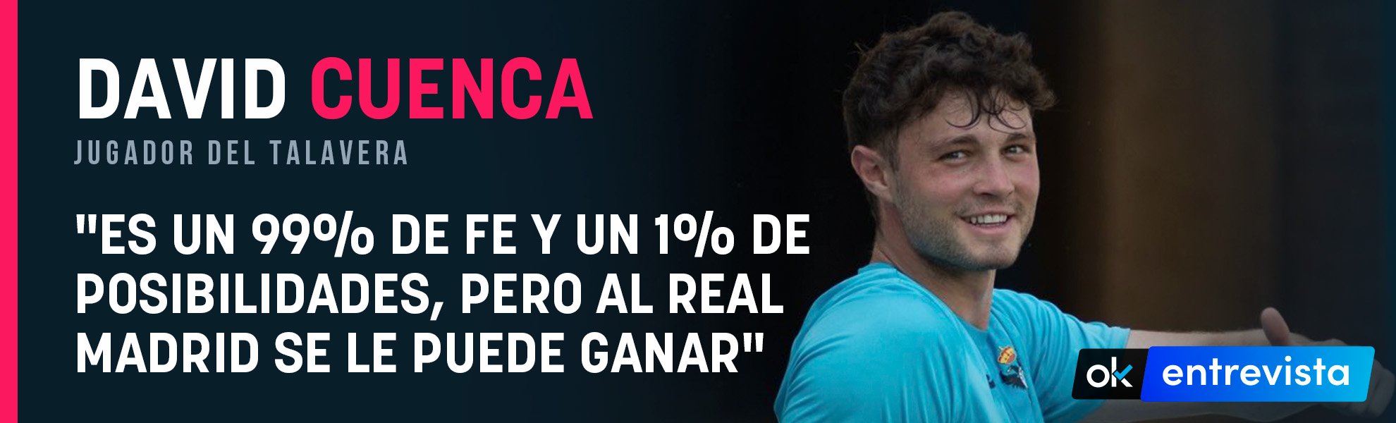 David Cuenca: Es un 99% de fe y un 1% de posibilidades, pero al Real Madrid se le puede ganar