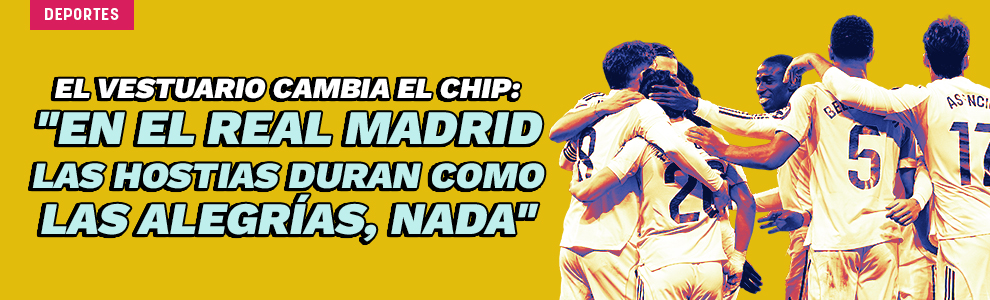 El vestuario cambia el chip: En el Real Madrid las hostias duran como las alegrías, nada