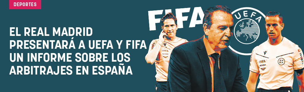 El Real Madrid presentará a UEFA y FIFA un informe sobre los arbitrajes en España en las próximas semanas
