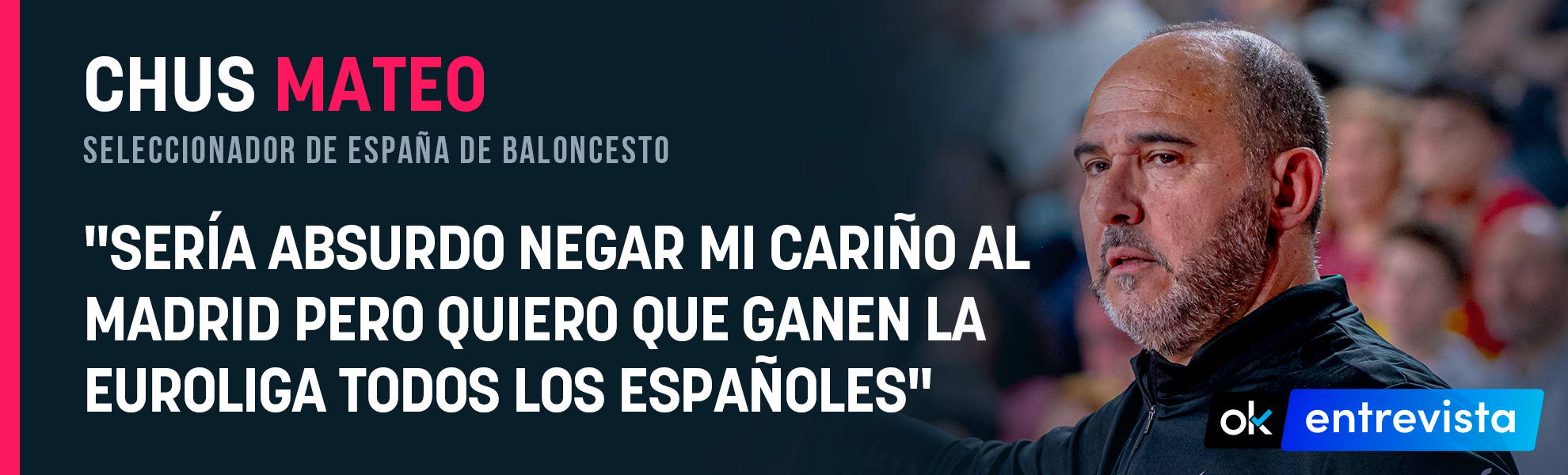Chus Mateo: Sería absurdo negar mi cariño al Madrid pero quiero que ganen la Euroliga todos los españoles