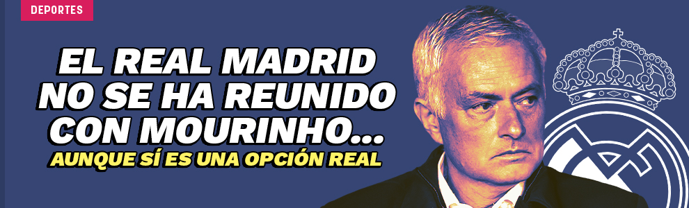 El Real Madrid no se ha reunido con Mourinho... aunque sí es una opción real