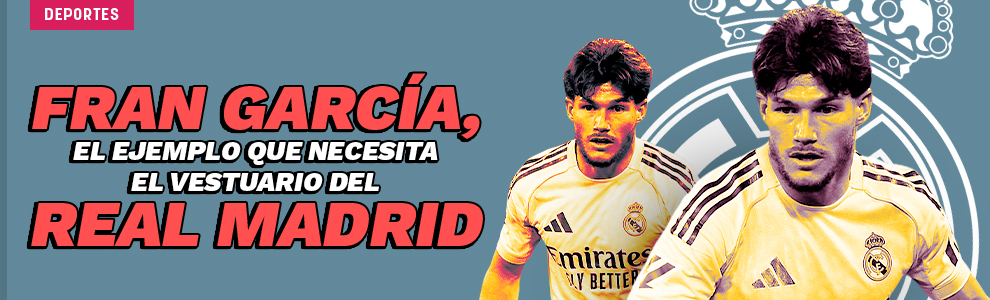 Fran García, el ejemplo que necesita el vestuario del Real Madrid… y una continuidad obligatoria
