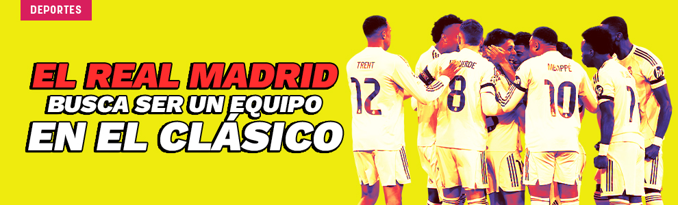 El Real Madrid busca ser un equipo en el Clásico