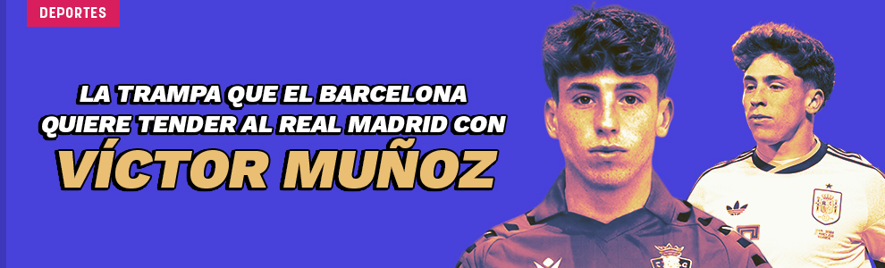 La trampa que el Barcelona quiere tender al Real Madrid con Víctor Muñoz