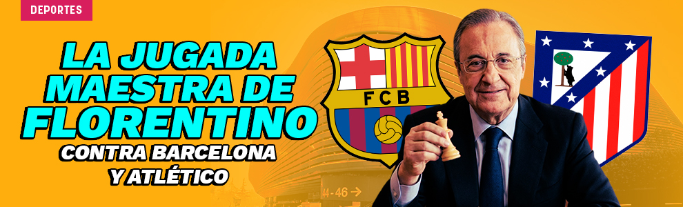 La jugada maestra de Florentino contra Barcelona y Atlético
