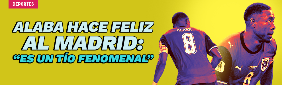 Alaba hace feliz al Real Madrid: Es un tío fenomenal