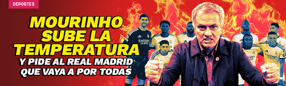 Mourinho sube la temperatura y pide al Real Madrid que vaya a por todas