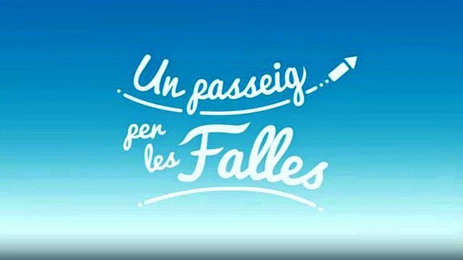 Fallas 2017: Vídeo UnPasseigPerLesFalles,