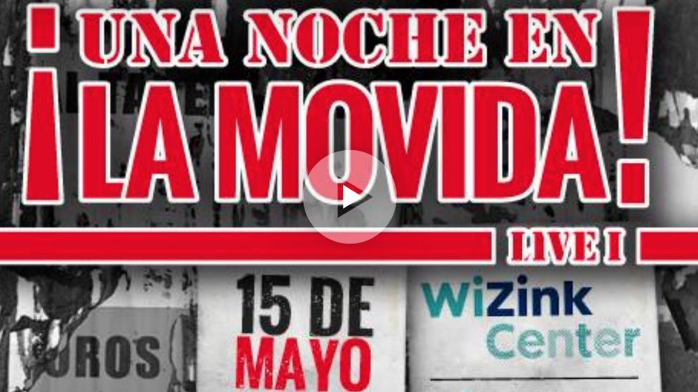 Una noche en la movida, en el WiZink Center el 15 de mayo