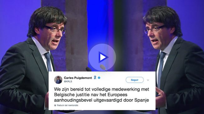 Puigdemont tuitea ¡en neerlandés! que va a «colaborar plenamente» con la justicia belga