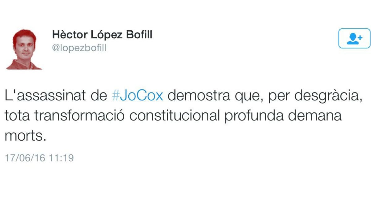 El tuit en el que el profesor de Derecho Constitucional, Héctor López Bofill, en el que afirmaba que «toda transformación constitucional profunda exige muertes»